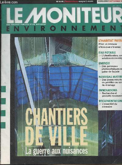 Le Moniteur - HS sept. 2001 - Chantiers de ville, la guerre aux nuisances - L'habitat passif : pour un maximum d'conomie d'nergie - Eau potable : l'ultrafiltration, une solution conomique - Energie : des panneaux photovoltaques en guide de faade - No