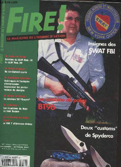 Fire ! Le magazine de l'homme d'action - 10e anne - n54 Sept. oct. 2001 - Insignes des Swat FBI - La carabine de police BT96 - Deux 