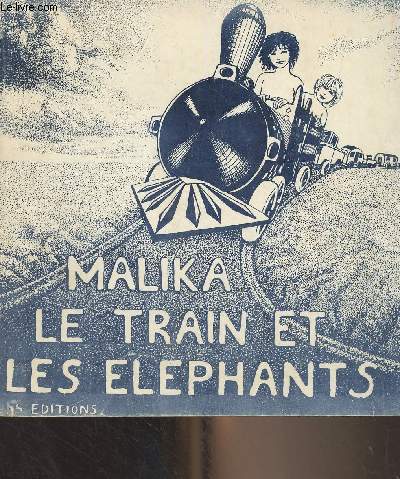Malika, le train et les lphants