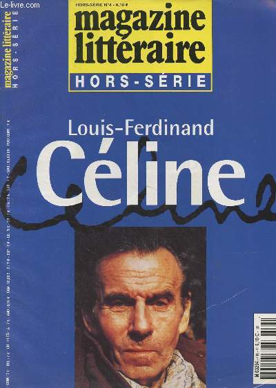 Le Magazine Littraire Hors-srie n4 - 4e trim. 2002 - Louis-Ferdinand Cline - Tous les diteurs sont des charognes - Aux ditions Denol et Steele - Semmelweis comme rcriture - Indit : L'insomnie des intellectuels - Cline, visiteur mdical - Un raz