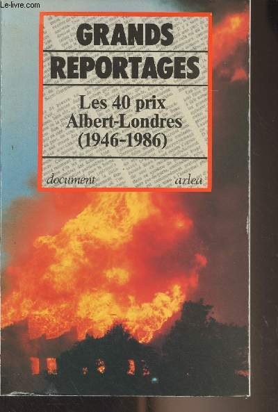 Grands reportages - Les quarante prix Albert-Londres (1946-1986)