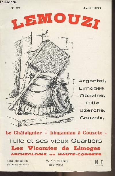 Lemouzi n62 Avril 1977 - 58e anne - Le muse Lemouzi - Le chtaignier dans la tradition limousine (3e partie) - Chanta grilh - Chanta Martin - Lo Tesaur (Le trsor) - Souvenirs d'enfance d'un Limougeaud - Contes populaires : la Chabra - Les oiseaux dan