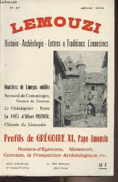 Lemouzi n57 Janv. 1976 - Le livre-journal d'Antoine et Pierre Decoux (1746-1807) - Quartiers de Limoges disparus ou oublis - Un problme : Besse - Profils de Grgoire XI - L'explorateur Marcel Treich-Laplne - Notes sur les spultures gallo-romaines - B