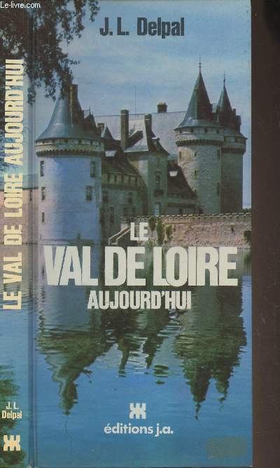 Le Val de Loire aujourd'hui