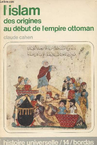 L'islam, des origines au dbut de l'empire Ottoman - 