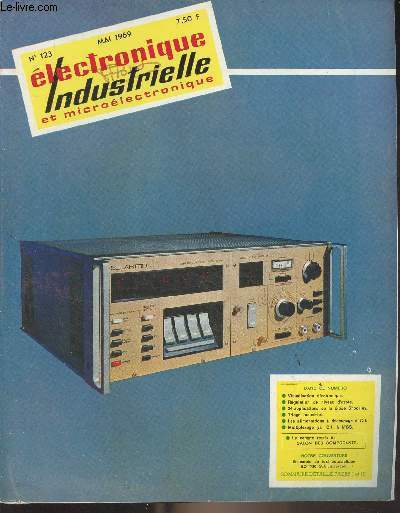 Electronique industrielle et microlectronique - n123 mai 1969 - Tubes  rayons cathotiques et systmes de visualisation lectronique - Contrle et maintien automatiques d'un niveau d'azote liquide - Les calculateurs industriels de la 3e gnration : le