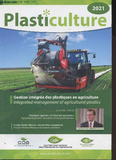 Plasticulture n140 - 2021 - Gestion intgre des plastiques en agriculture - Soutenir la cration de systmes nationaux de collecte - Une alliance circulaire pour les plastiques ! - Un rapport mobilisateur - Quelques clarifications importantes sur le re