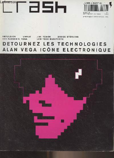 Crash n4 sept. oct. 1998 - Dtournez les technologies, Alan Vega icne lectronique - Absolut Vega - Pan sonic - De bug, de bric et de broc - Bricolages soniques - Le futur est obsolte - Siggraph, ultra high tech ? - Manifeste cynique contre machine id