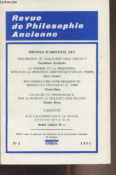 Revue de philosophie ancienne n1 1991 - Tome IX - Profils d'Aristote (III) - Imagination et imaginaire chez Aristote - Le nombre et la perception. Note sur la dfinition aristotlicienne du temps - Two difficulties with regards to Aristotle's treatment o