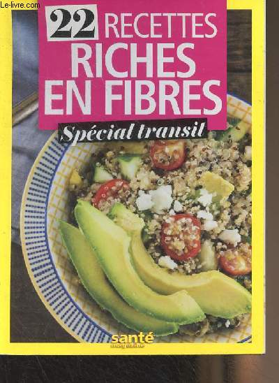 22 recettes riches en fibres, spcial transit - Supplment 