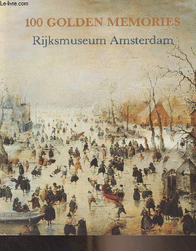 100 golden memories - Rijksmuseum Amsterdam