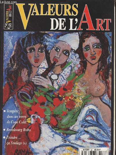 Valeurs de l'art n42 - Juil. aot 1996 - Tempte dans un verre de Coca Cola - Beaubourg Bobo - Peindre.. a Soulage (s) - Henri Moore : l'expression premire la monumentalit matrise - Deux palais pour Rodin - Dessins de Bourdelleau Muse Rodin - Matis