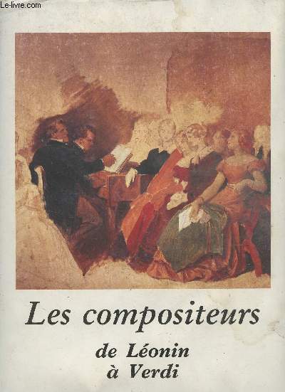 Les compositeurs, volume 1 : de Lonin  Verdi - 