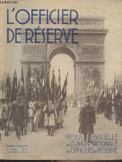 L'Officier de Rserve - n1 janv. 1938 - 17e anne - Le corps des interprtes militaires - Revendications coloniales allemandes - Questions intressant les officiers de rserve - Le tournoi de bridge des O.R. - L'action de l'U.N.O.R. ..