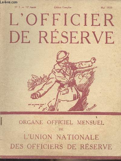 L'Officier de Rserve - n5 mai 1933 12e anne - Le voyage d'tudes au Maroc - La propagande allemande par T.S.F. - L'action de l'U.N.O.R. - Tribune libre - 13e congrs de l'U.N.O.R. - La guerre de montagne - ..