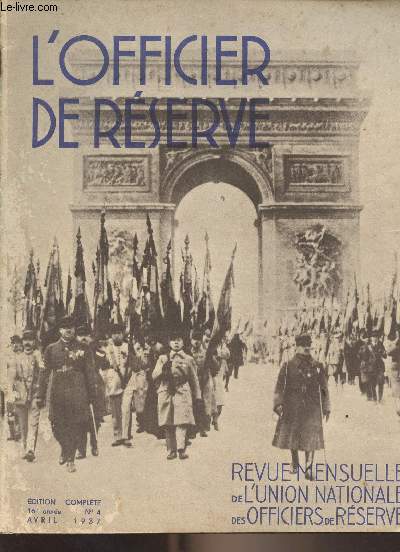 L'Officier de Rserve - n4 - 16e anne - avril 1937 - L'avenir des chars de combat - La guerre et les hommes - La guerre d'Ethiopie - L'action de l'U.N.O.R. - La butte de Vauquois - L'attaque brusque et le danger arien - Protetion des arrires des arm