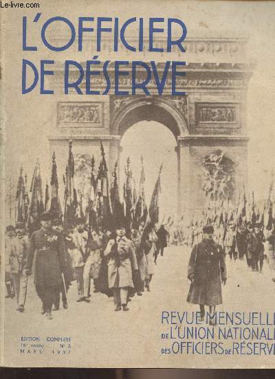 L'Officier de Rserve - n3 - 16e anne - mars 1937 - Rponses aux voeux de Lyon - L'action de l'U.N.O.R. - Les chars de combat - L'arme gyptienne (fin) - Paysan et soldat, par le marchal Ptain - Docuements d'ordre gnral...