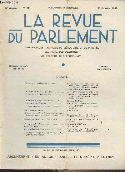 La Revue du Parlement - 5e anne n39, 20 janv. 1939 - La politique extrieure de la France - La Corse, ce pilier de l'Empire - Le chef dans la guerre navale - La France  l'exposition de New-York - Impressions d'Allemagne - Politique agricole - La retrai