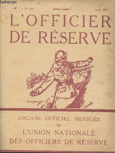 L'Officier de Rserve - n1 - 14e anne - Janv. 1935 -L'U.N.O.R. et les sous-officiers de rserve - M. Dsir Ferry en Italie - L'action de l'U.N.O.R. - Ftes anniversaires de l'U.N.O.R. - Communications de l'U.N.O.R. - Congrs de 1935 (Programme) - Conse