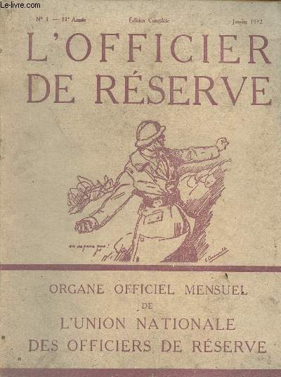 L'Officier de Rserve - n1 - 11e anne - janv. 1932 - Priodes des O.R. - Un livre allemand - Le pril aro-chimique - Protection arienne - Les officiers honoraires - Napolon (le chef et la troupe) - Les forces militaires de l'Allemagne - ..