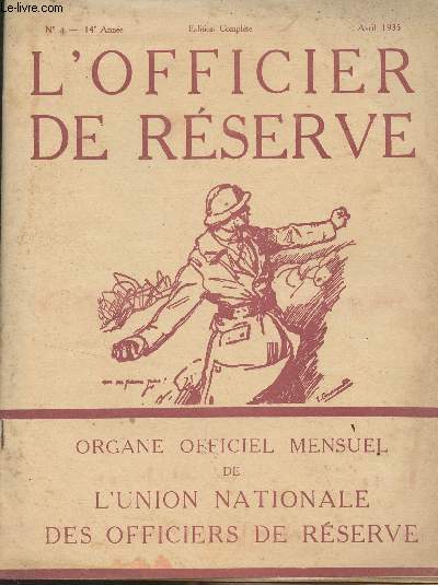 L'Officier de Rserve - n4 - 14e anne - avril 1935 - Congrs de la 15e rgion - Nos crmonies anniversaires - Sance du conseil national - Le congrs de la protection contre les attaques ariennes - Le colonel Raquez - Un appel des officiers Z - Tribun