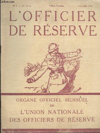 L'Officier de Rserve - n6 - 10e anne - juin juil. 1931 - M. Andr Tardieu et les O.R. - Le problme de la Sarre - La crmonie des Invalides - Les O.R. et la lgion d'honneur - La prparation militaire - Congrs de Bordeaux - Rle du tir contre avions