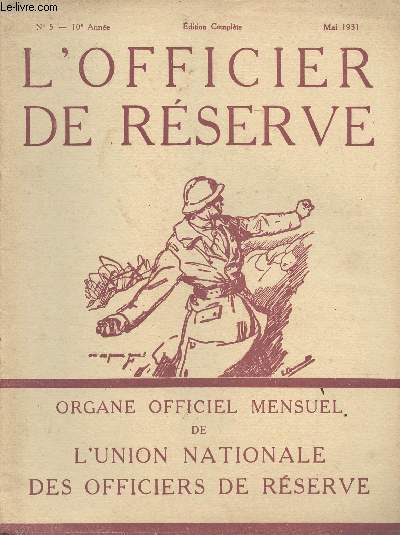 L'Officier de Rserve - n5 - 10e anne - mai 1931 - A la commission consultative - L'avancement des O.R. - L'action de l'U.N.O.R. - Les O.R. au concours hippique - La confrence du gnral Gamelin - Rflexions du chef, par le gnral Gamelin..