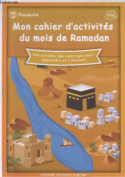 Mon cahier d'activits du mois de Ramadan (des activits, des coloriages pour apprendre en s'amusant) 3-10 ans