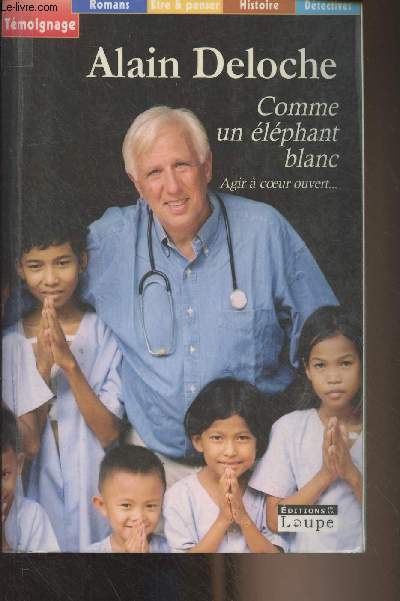 Comme un lphant blanc - Agir  coeur ouvert (Livre en gros caractres)
