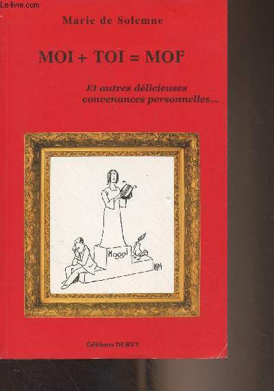 Moi + toi = moi - Et autres dlicieuses convenances personnelles