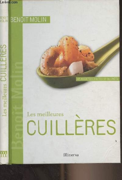 Les meilleures cuillres - 40 recettes sales et sucres