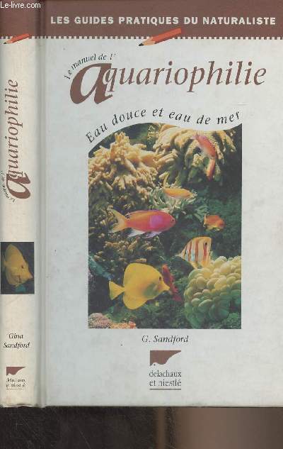 Le manuel de l'aquariophilie, eau douce et eau de mer - 
