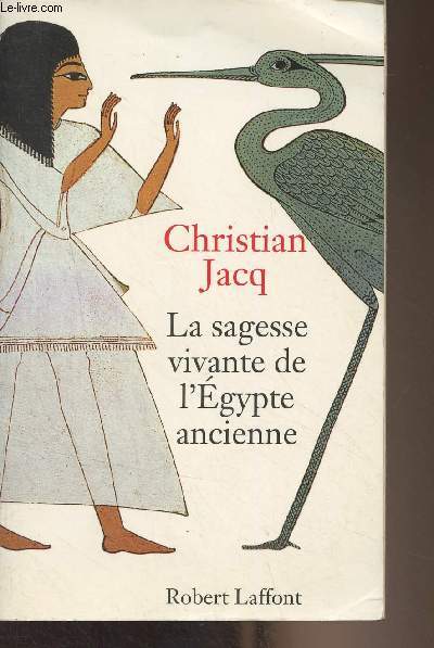 La sagesse vivante de l'Egypte ancienne