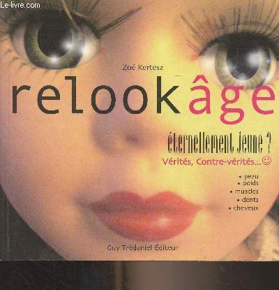 Relook ge (Eternellement jeune ? Vrits, contre-vrits..)