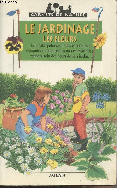 Le jardinage, les fleurs - 