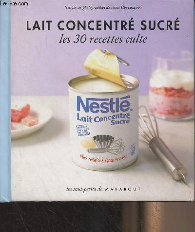 Le petit livre lait concentr sucr, les 30 recettes culte