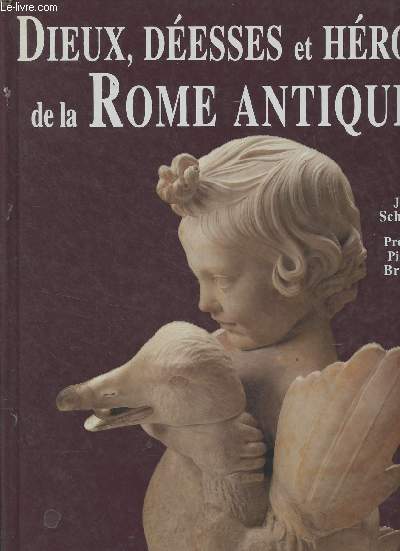 Dieux, desses et hros de la Rome Antique