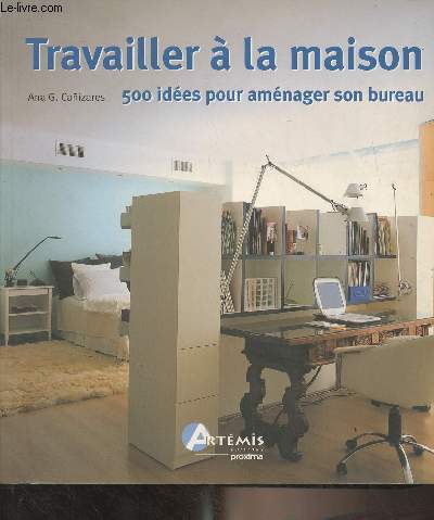 Travailler  la maison, 500 ides pour amnager son bureau