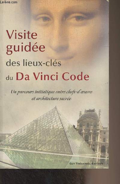 Visite guide des lieux-cls du Da Vinci Code (Guide)