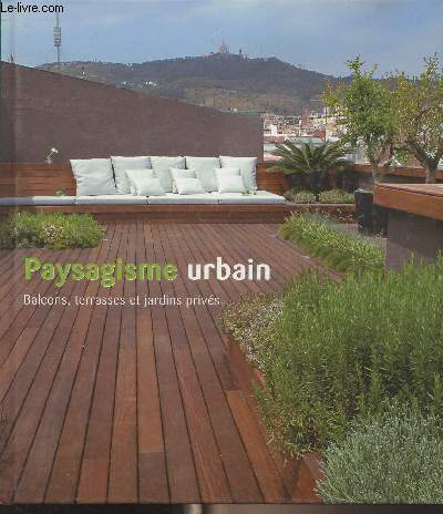 Paysagisme urbain (Balcons, terrasses et jardins privs)