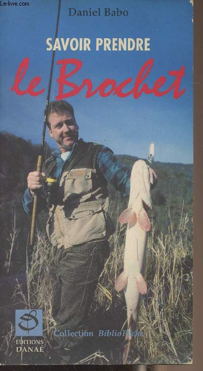 Savoir prendre le brochet - Collection 