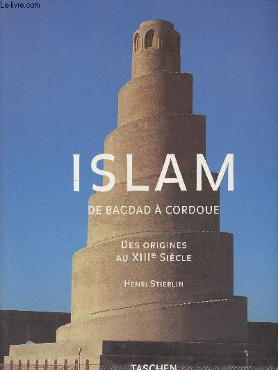 Islam, de Bagdad  Cordoue - Des origines au XIIIe sicle