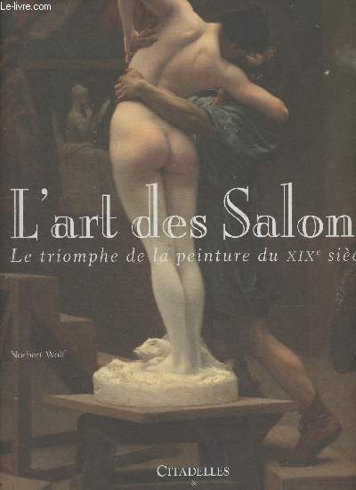 L'art des salons, le triomphe de la peinture du XIXe sicle