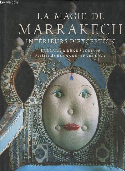 La magie de Marrakech, intrieurs d'exception