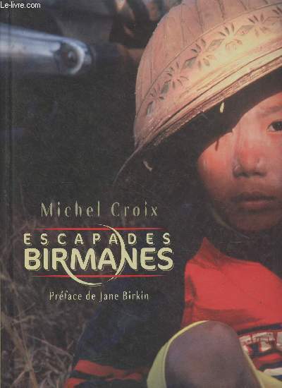 Escapades birmanes (Prface de Jane Birkin)