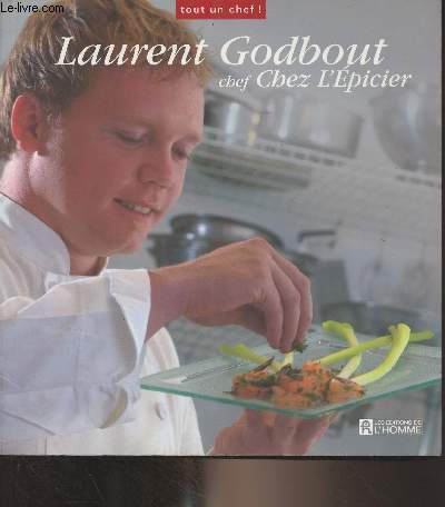 Laurent Godbout chef chez l'Epicier