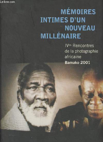 Mmoires intimes d'un nouveau millnaire - IVes Rencontres de la photographie africaine, Bamako 2001