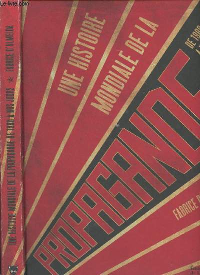 Une histoire mondiale de la propagande de 1900  nos jours