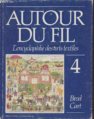 Autour du fil - L'encyclopdie des arts textiles - 4. Brod - Cart
