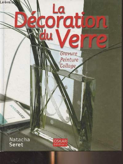 La dcoration du verre (Gravure, peinture, collage)